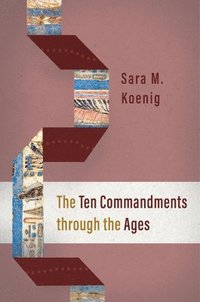 bokomslag The Ten Commandments Through the Ages