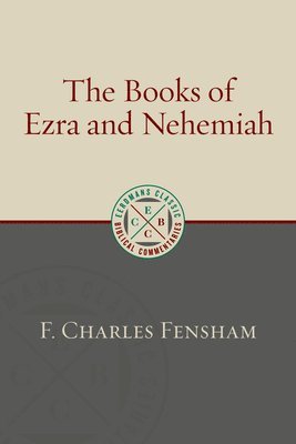 F. Charles Fensham - The Books of Ezra and Nehemiah, Häftad