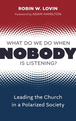 Robin W Lovin - What Do We Do When Nobody Is Listening?, Häftad