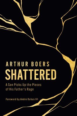Arthur Boers - Shattered, Inbunden