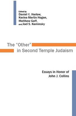 Daniel C Harlow, Daniel C Harlow, Matthew Goff, Karina Martin Hogan - "Other" in Second Temple Judaism, Häftad