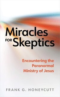 bokomslag Miracles for Skeptics