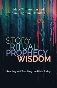 bokomslag Story, Ritual, Prophecy, Wisdom