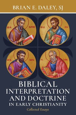 bokomslag Biblical Interpretation and Doctrine in Early Christianity: Collected Essays