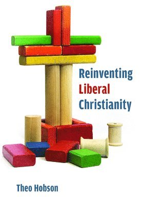 bokomslag Reinventing Liberal Christianity