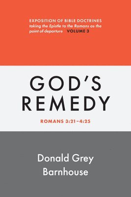 Romans, Vol 3: God's Remedy 1