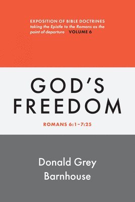 Romans, Vol 6: God's Freedom 1