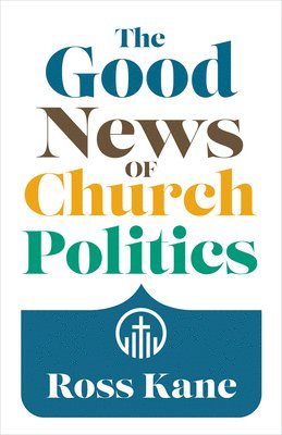 Good News of Church Politics 1