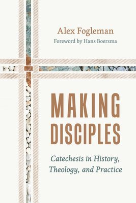 bokomslag Making Disciples: Catechesis in History, Theology, and Practice