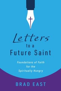 bokomslag Letters to a Future Saint