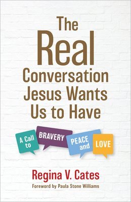 Regina V. Cates, Regina V Cates - The Real Conversation Jesus Wants Us to Have, Inbunden