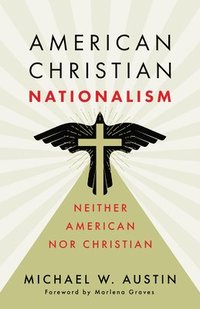 bokomslag American Christian Nationalism