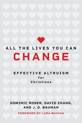 bokomslag All the Lives You Can Change: Effective Altruism for Christians