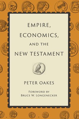 Peter Oakes - Empire, Economics, and the New Testament, Häftad