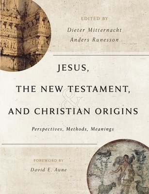 Jesus, the New Testament, and Christian Origins 1