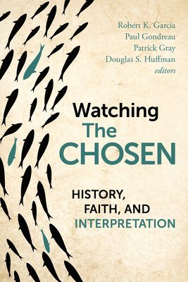 Douglas S. Huffman, Robert K. Garcia, Paul Gondreau, Patrick Gray - Watching the Chosen, Häftad