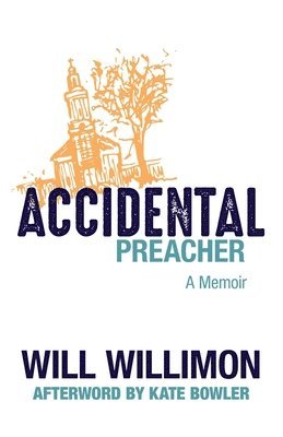 Accidental Preacher: A Memoir 1