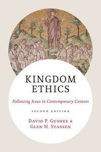 bokomslag Kingdom Ethics, 2nd Ed.: Following Jesus in Contemporary Context