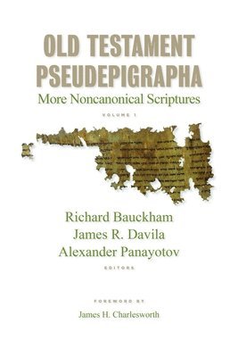 Richard Bauckham, James R. Davila - Old Testament Pseudepigrapha, Vol. 1: More Noncanonical Scriptures, Häftad