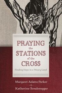 bokomslag Praying the Stations of the Cross