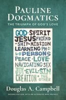 Pauline Dogmatics, 2nd Ed.: The Triumph of God's Love