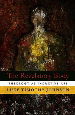 Luke Timothy Johnson - Revelatory Body, Häftad