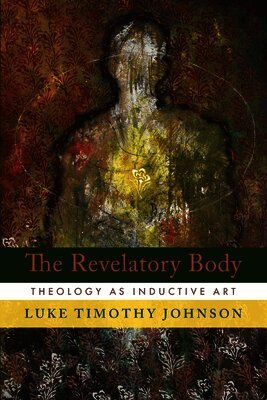 Revelatory Body: Theology as Inductive Art
