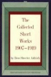 bokomslag The Collected Short Works, 19071919