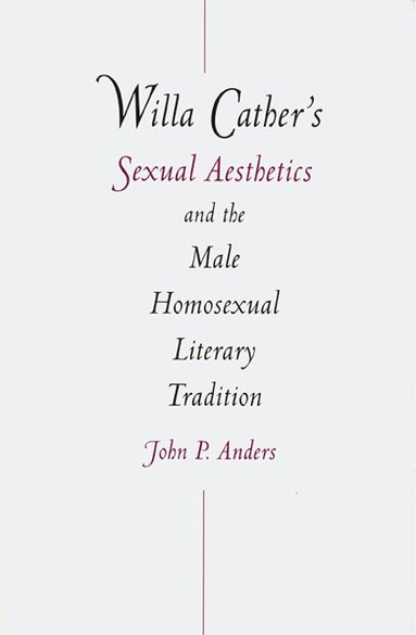 bokomslag Willa Cather's Sexual Aesthetics and the Male Homosexual Literary Tradition