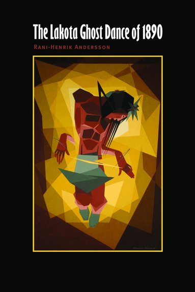 Rani-Henrik Andersson - Lakota Ghost Dance of 1890, Inbunden