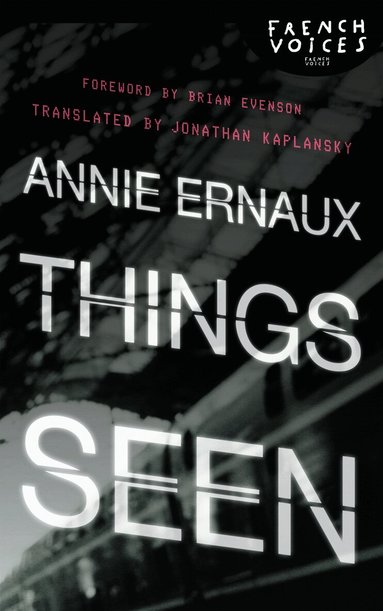 Annie Ernaux - Things Seen, Inbunden