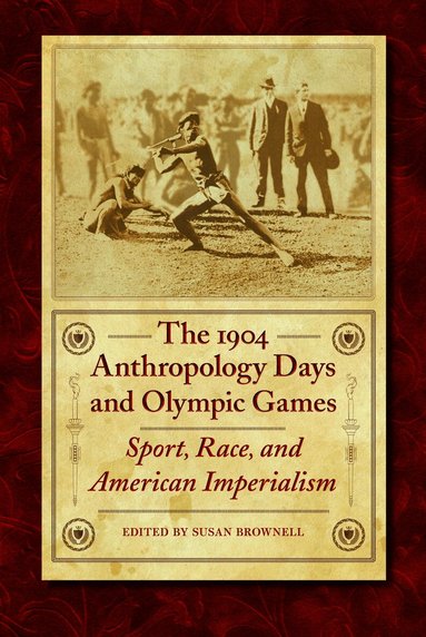 Susan Brownell - 1904 Anthropology Days and Olympic Games, Inbunden