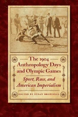 bokomslag The 1904 Anthropology Days and Olympic Games