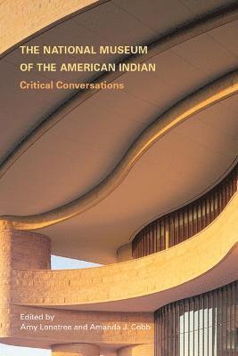 Amy Lonetree, Amanda J. Cobb-Greetham, Amanda J Cobb-Greetham - National Museum of the American Indian, Häftad