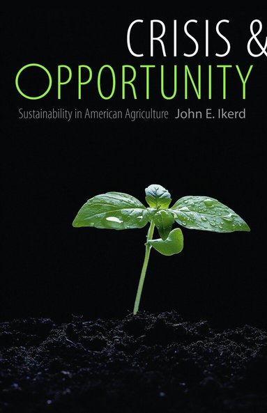 John E. Ikerd - Crisis and Opportunity, Häftad
