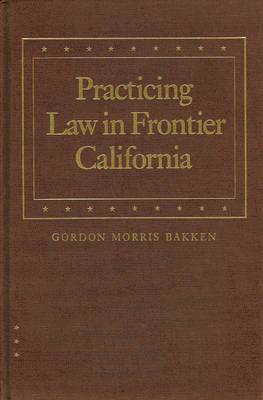 bokomslag Practicing Law in Frontier California