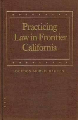 Practicing Law in Frontier California 1