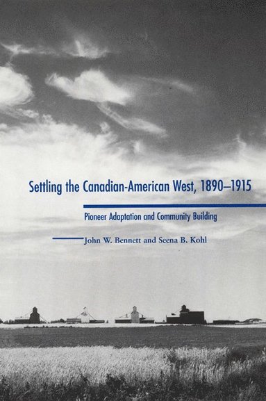 bokomslag Settling the Canadian-American West, 1890-1915