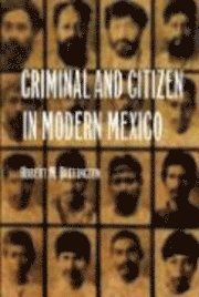 Criminal and Citizen in Modern Mexico 1