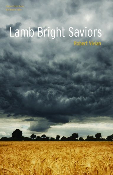 Robert Vivian - Lamb Bright Saviors, Häftad
