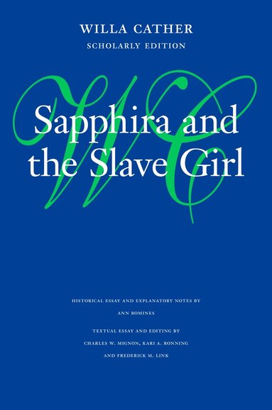 Willa Cather - Sapphira and the Slave Girl, Inbunden