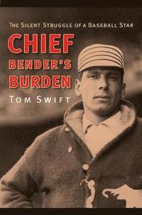 bokomslag Chief Bender's Burden