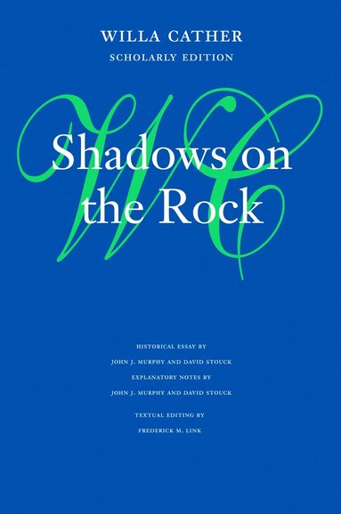 Willa Cather, Frederick M. Link - Shadows on the Rock, Inbunden