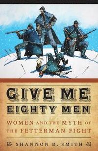 bokomslag Give Me Eighty Men
