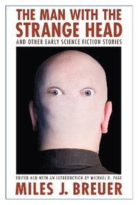 bokomslag The Man with the Strange Head and Other Early Science Fiction Stories