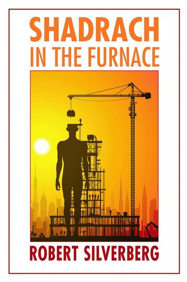 Robert Silverberg - Shadrach in the Furnace, Häftad