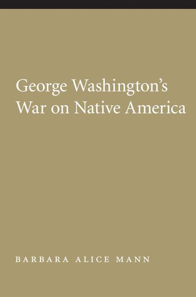 bokomslag George Washington's War on Native America