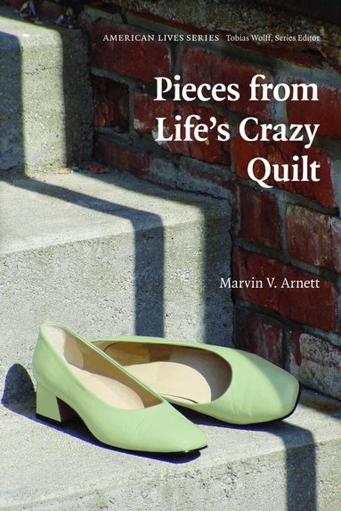 Marvin V. Arnett - Pieces from Life's Crazy Quilt, Häftad