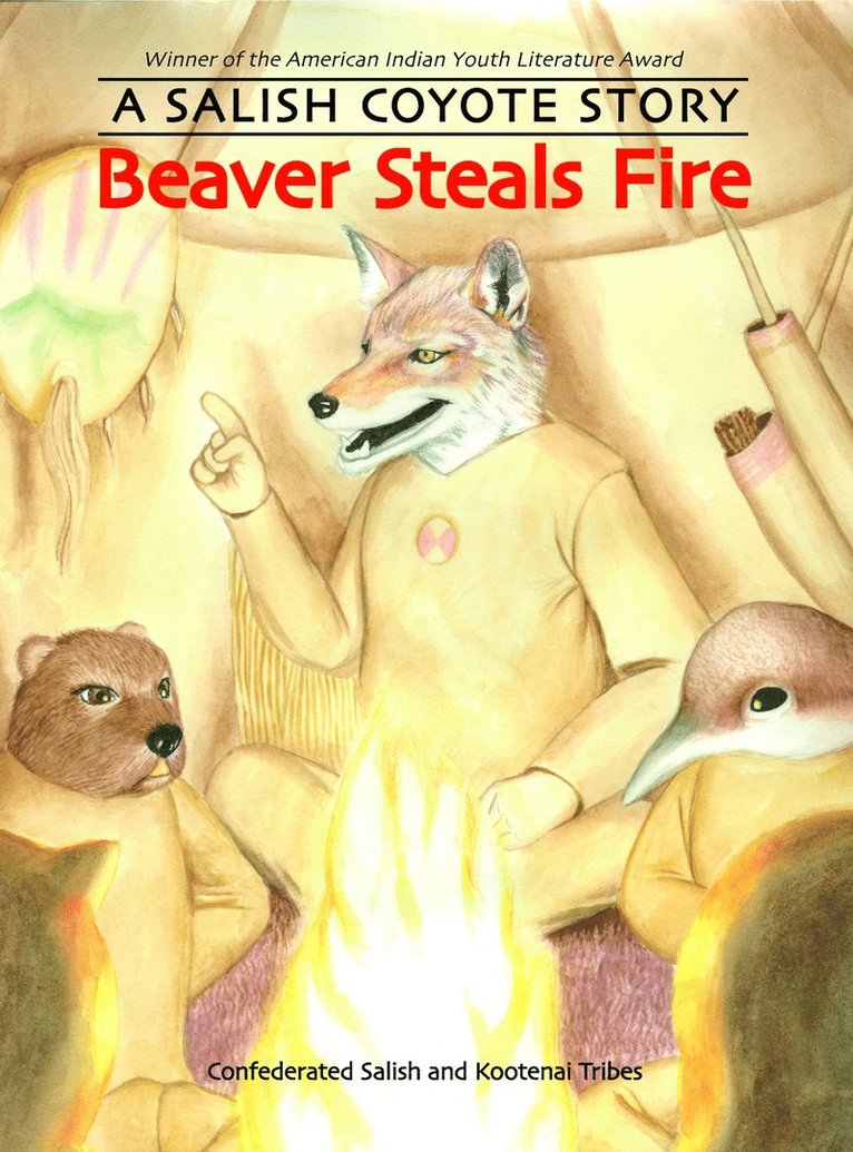 Confederated Salish and Kootenai Tribes - Beaver Steals Fire, Häftad