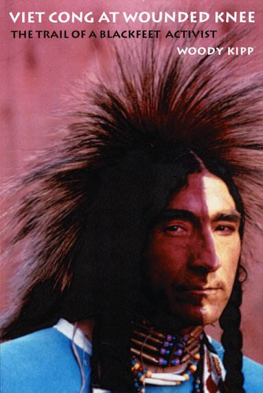 Woody Kipp - Viet Cong at Wounded Knee, Häftad